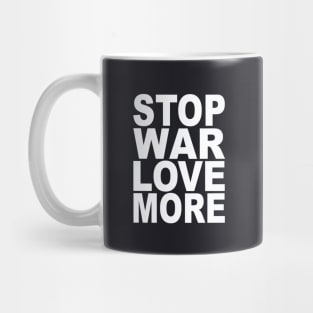 Stop war love more Mug